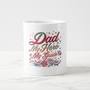Dad: My Hero, My Guide - Jumbo Mug  