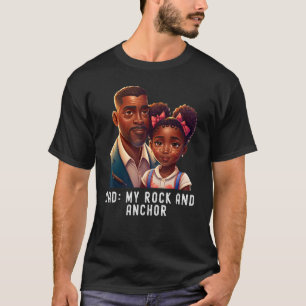Dad my rock and anchor Quote Black King Magic Fath T-Shirt