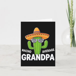 Dad nacho average grandpa funny mexican cactus card