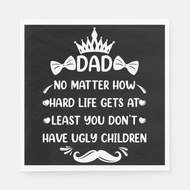 Dad No Matter How Funny Dad Quote Father Jokes Napkin (Front)
