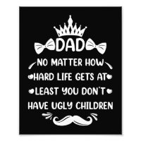 Dad No Matter How Funny Dad Quote Father Jokes