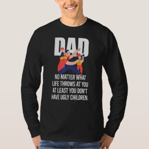 Dad No Matter What Life Throws At You Best Papa Fa T-Shirt