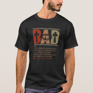Dad Noun Loving His Wife Kids Hard Work Humility C T-Shirt