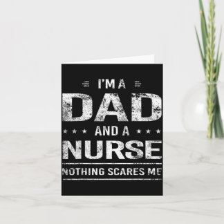 Dad Nurse Nothing es Me Funny Design Card