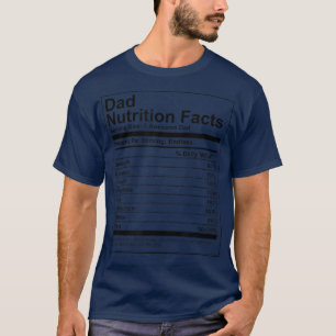 Dad Nutrition FactsNutritional Fathers Day Gift T-Shirt