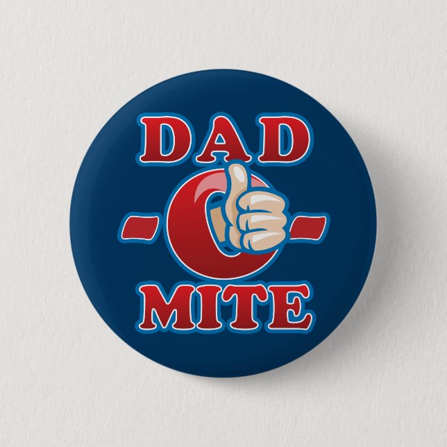 Dad-O-Mite 6 Cm Round Badge (Front)