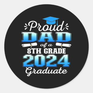 Dad Of 2024 8th Grade Graduate Family Middle Schoo Classic Round Sticker