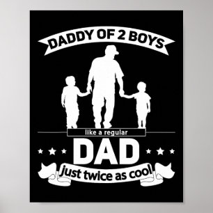 Dad Of 2 Boys Fathers Day Daddy Of Two Sons  Poster