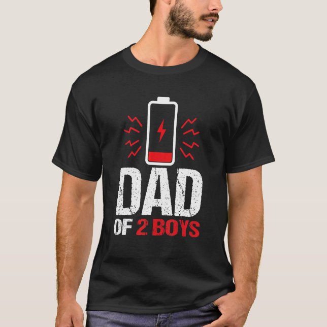Dad Of 2 Boys Low Battery Father With Two Sons Tir T-Shirt (Front)