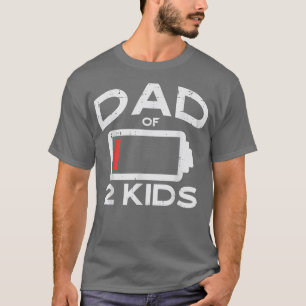 Dad Of 2 Kids Low Battery Funny Fathers Day Daddy  T-Shirt