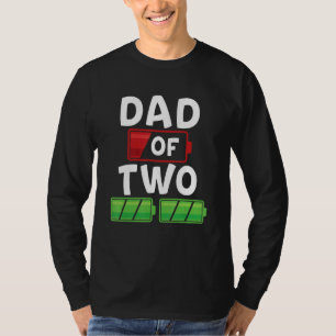Dad Of 2 Low Battery Kids Full Charge Fathers Day T-Shirt