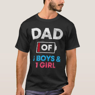 Dad Of 3 Boys And 1 Girl Battery Low Daddy Father T-Shirt