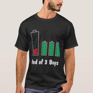 Dad of 3 Boys Father Of Three Sons Low Battery T-Shirt