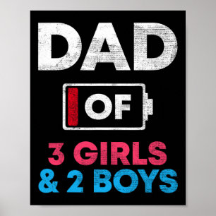 Dad Of 3 Girls And 2 Boys Ttery Low Daddy Father&# Poster