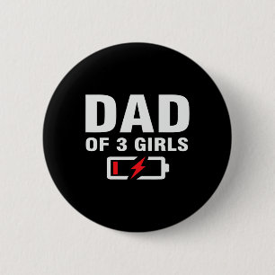 Dad Of 3 Girls Fathers Day Joke Saying Father Of T 6 Cm Round Badge