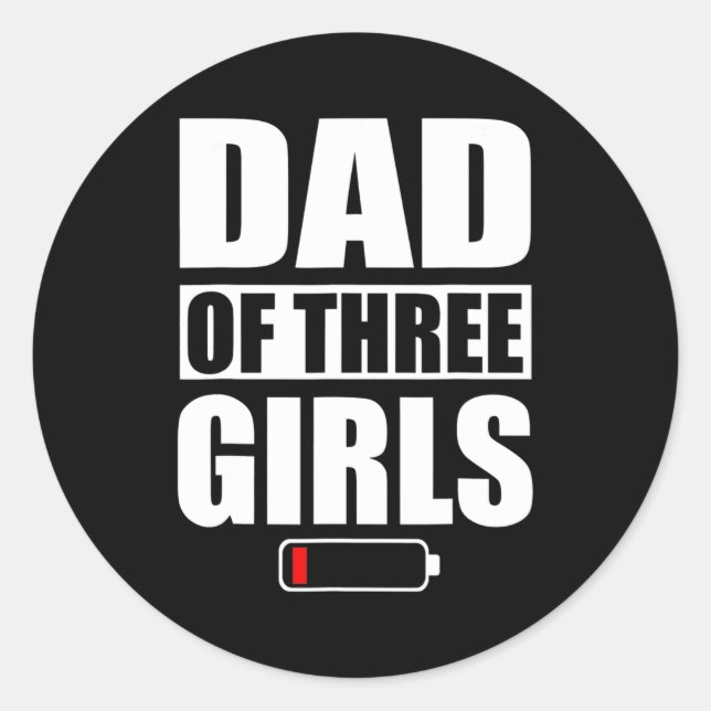 Dad Of 3 Girls Three Daughters Father's Day  Classic Round Sticker (Front)