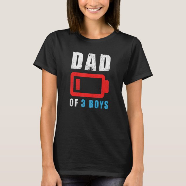 Dad Of 3 Three Boys  Low Battery Father's Day Humo T-Shirt (Front)