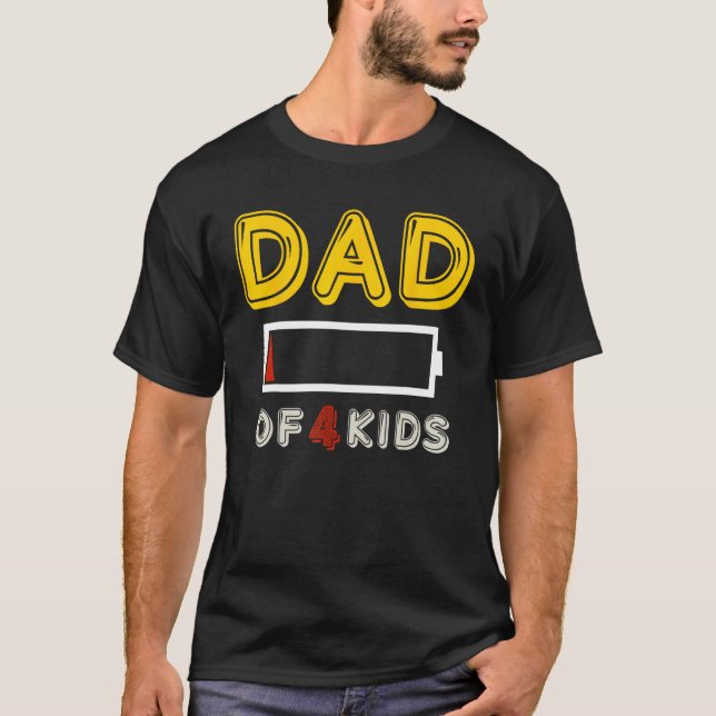 Dad Of 4 Kids Full Battery   Funny Father's Day Ti T-Shirt (Front)