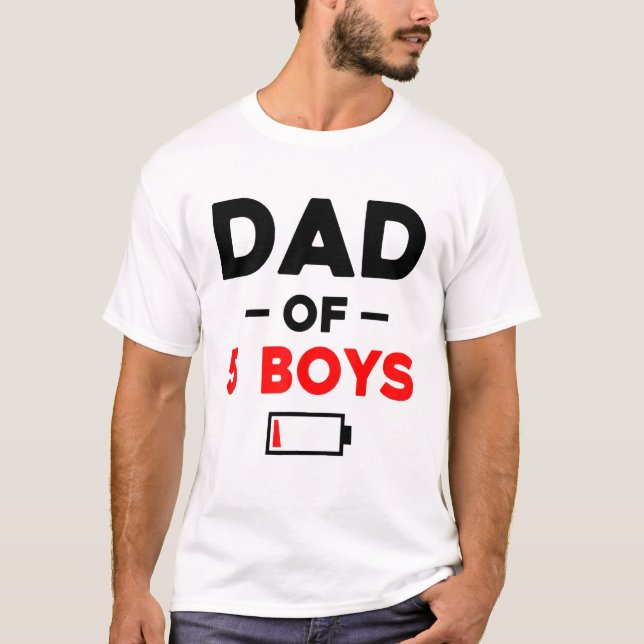 Dad Of 5 Boys Low Battery T-Shirt (Front)