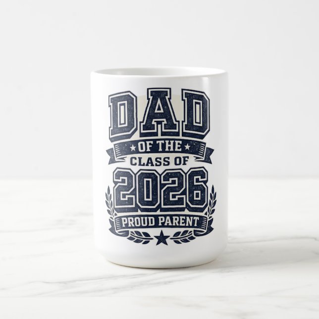 Dad of a 2026 Graduate – Proud Father Pride Coffee Mug (Center)