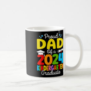 Dad Of A Cl 2024 Kindergarten Graduate Senior Grad Coffee Mug