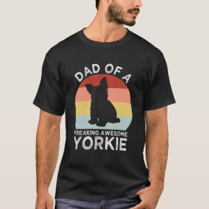 Dad of a Freaking Awesome Yorkie Yorkshire Terrie T-Shirt