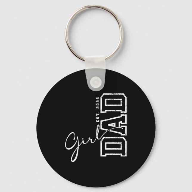 Dad Of A Girl Est. 2026 Girl Baby 2026 Dad Est 202 Key Ring (Front)