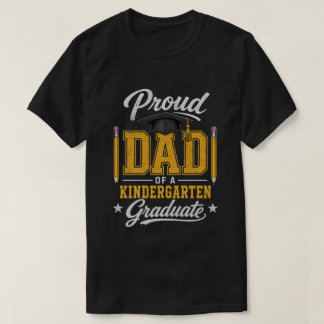 Dad of A Kindergarten Graduate Dad  T-Shirt