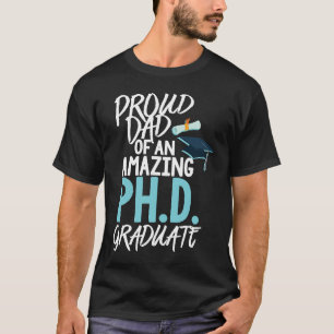 Dad of A P hD Graduation Doctorate T-Shirt