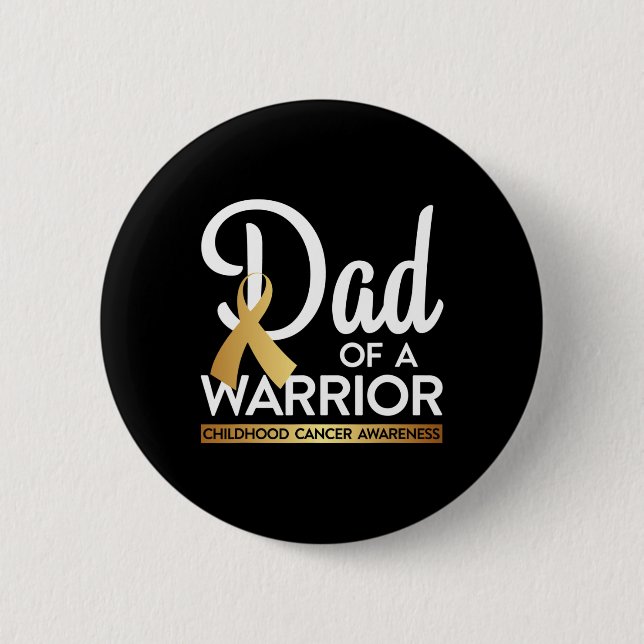 Dad Of A Warrior Childhood Cancer  Gold Ribbon 6 Cm Round Badge (Front)