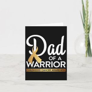 Dad Of A Warrior Childhood Cancer Gold Ribbon  Card