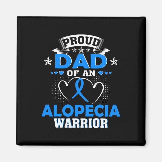 Dad Of An Alopecia Warrior  Magnet (Front)