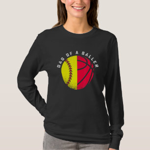 Dad Of Ballers Basketball Softball For Dad T-Shirt