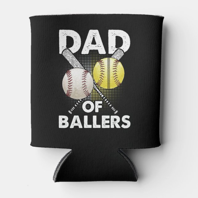 Dad of Ballers Dad of Baseball And Softball Player Can Cooler (Front)