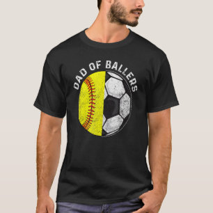 Dad Of Ballers Dad Of Football And Softball Player T-Shirt