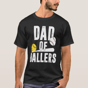 Dad of Ballers  Dad of Softball and Baseball Playe T-Shirt
