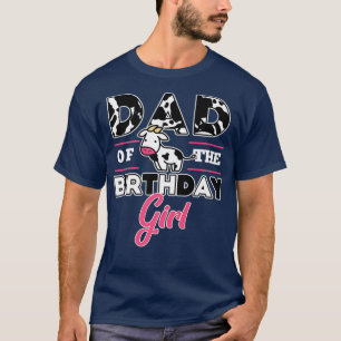 Dad Of Birthday Girl Cow Lover Theme Daddy Party T-Shirt