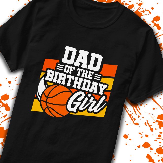 Dad of Birthday Girl Girls Basketball Party Father T-Shirt (Creator Uploaded)