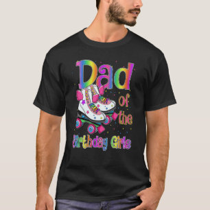 Dad of Birthday Girls Rolling Skate Birthday famil T-Shirt