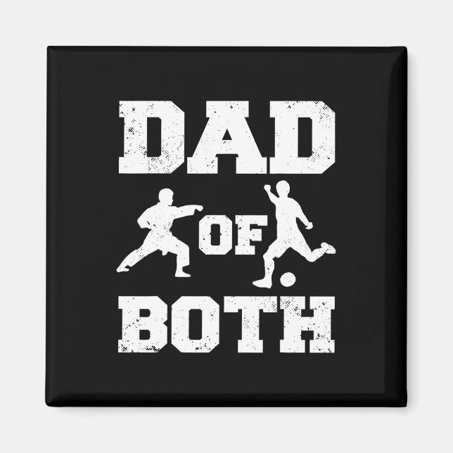 Dad Of Both Funny Karate Soccer Dad  Magnet (Front)