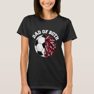Dad Of Both Soccer Cheer Dad Funny Sports Dad T-Shirt
