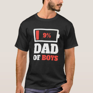 Dad Of Boys Tired Dad Father Low Battery Energy Fa T-Shirt