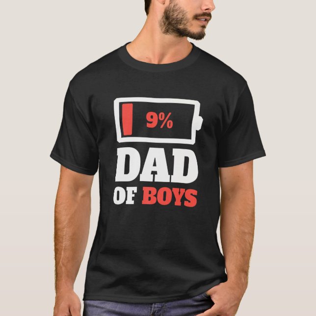 Dad Of Boys Tired Dad Father Low Battery Energy Fa T-Shirt (Front)