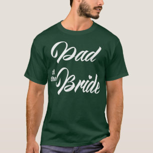 Dad Of Bride Wedding Party Funny Matching Bridal P T-Shirt