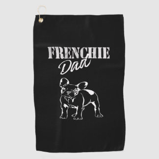 Dad Of Cute Frenchie Funny French Bulldog Lovers Golf Towel