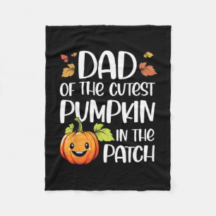 Dad Of Cutest Pumpkin In The Patch Halloween Thank Fleece Blanket