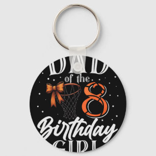 Dad Of Eight 8 Birthday Sketll Girl Bday Party Dau Key Ring