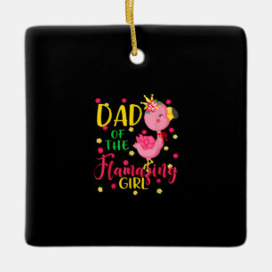 Dad Of Flamazing Girl Cute Flamingo Dad Birthday Ceramic Ornament