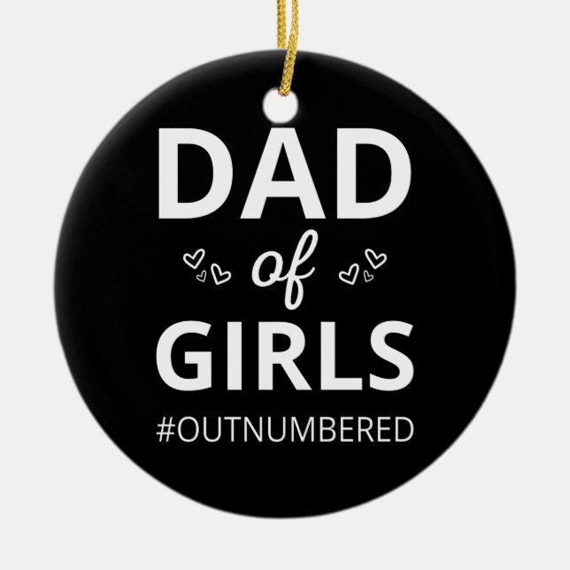 Dad Of Girls I #outnumbered Ceramic Tree Decoration (Front)