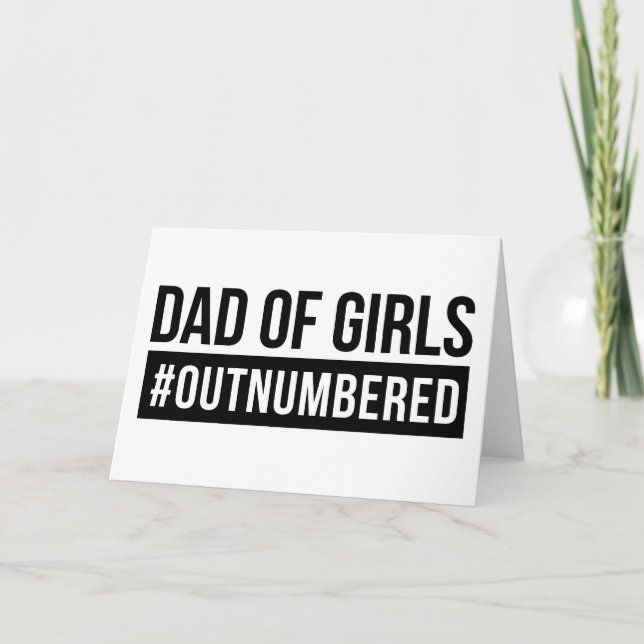 Dad of Girls #Outnumbered Card (Front)